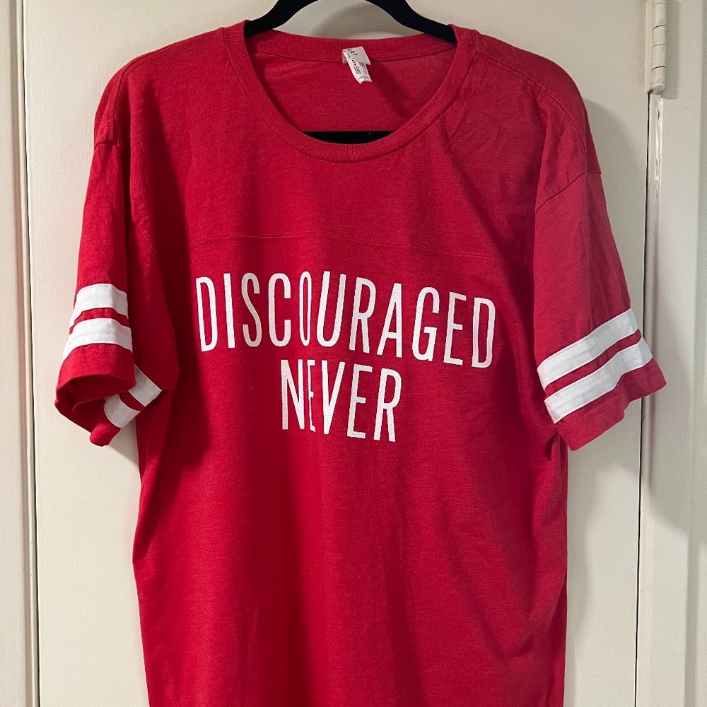 Discouraged Never Tee